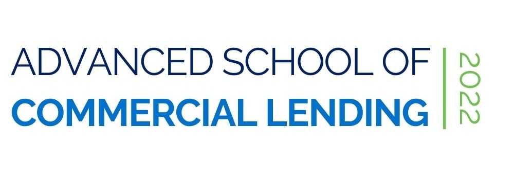 2022 Advanced School of Commercial Lending - RESCHEDULED